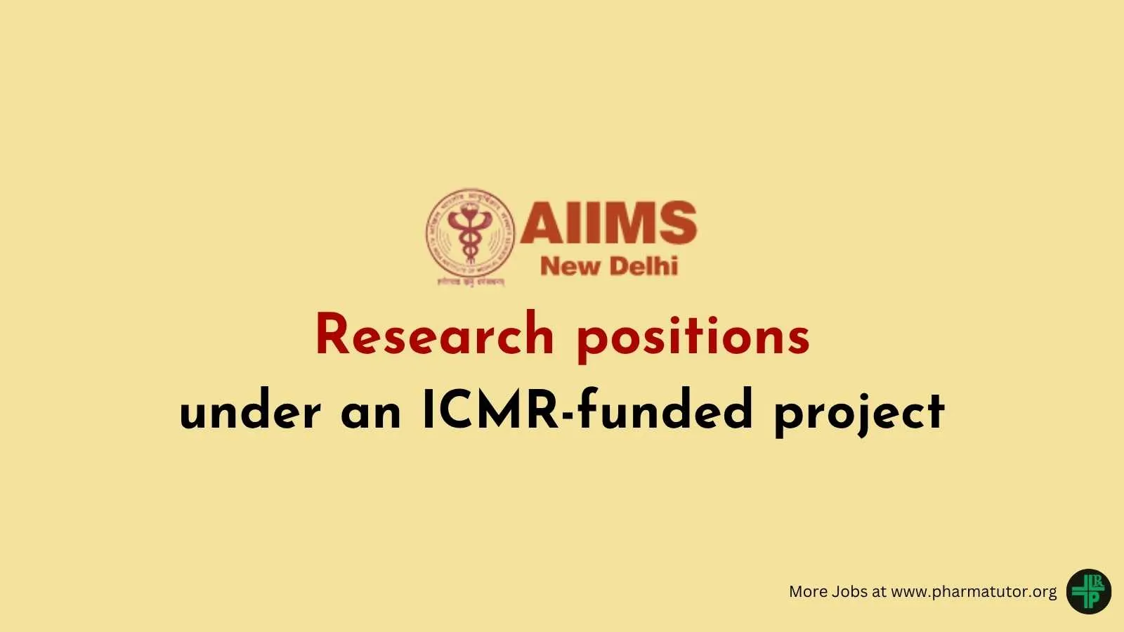 Research positions under an ICMR-funded project at AIIMS