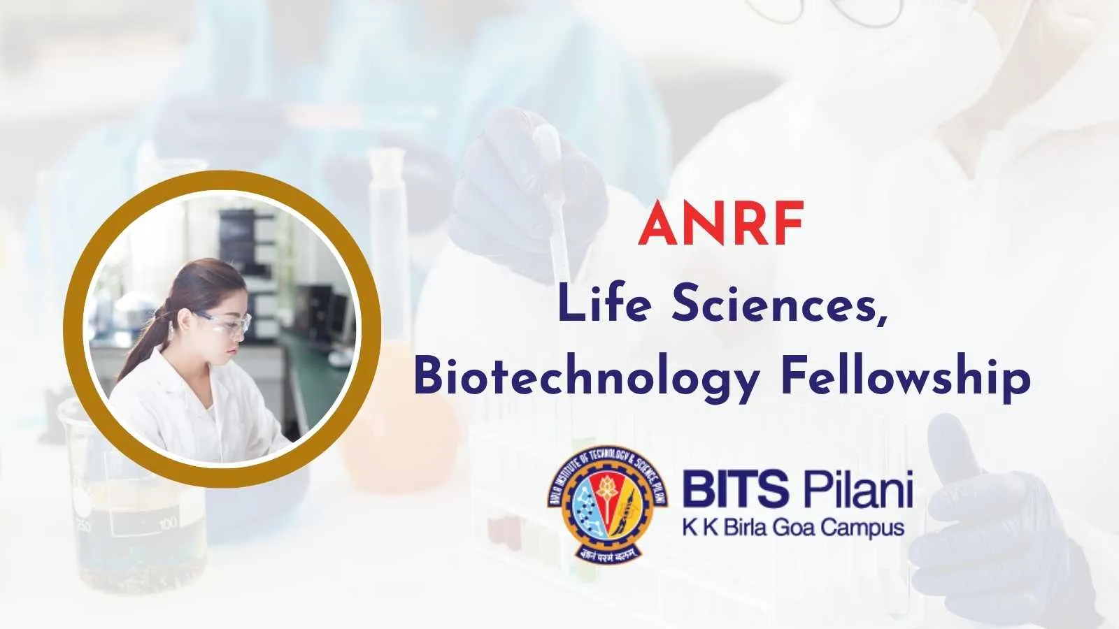 ANRF Life Sciences, Biotechnology Fellowship at BITS Goa Campus