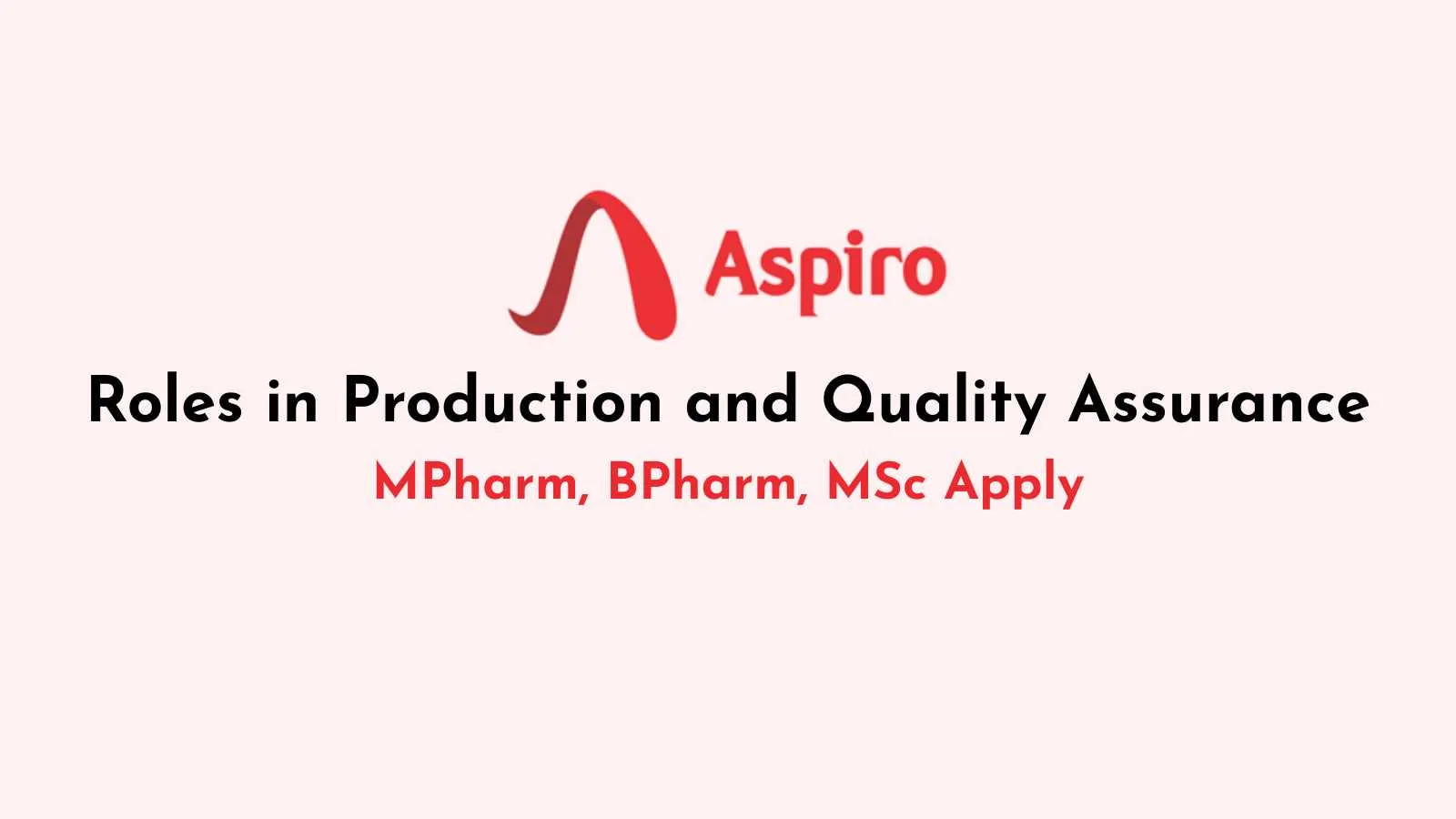 Aspiro Pharma Opens Roles in Production and Quality Assurance Department