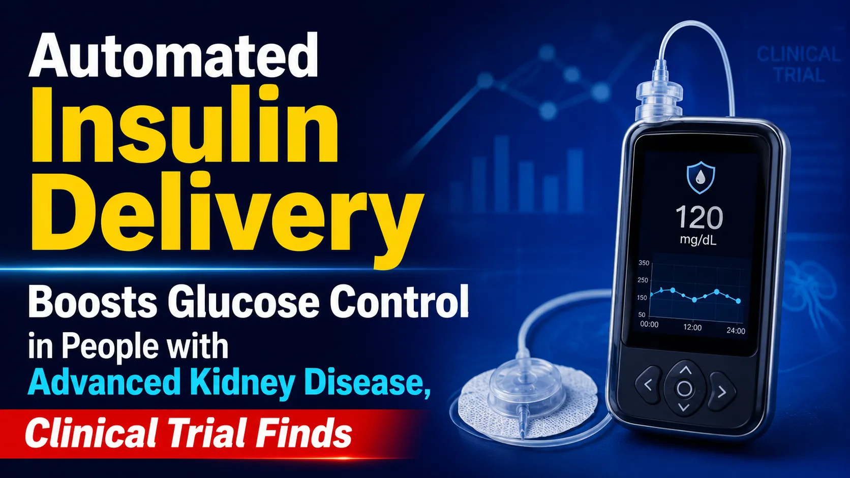 Automated Insulin Delivery Boosts Glucose Control in People with Advanced Kidney Disease, Clinical Trial Finds