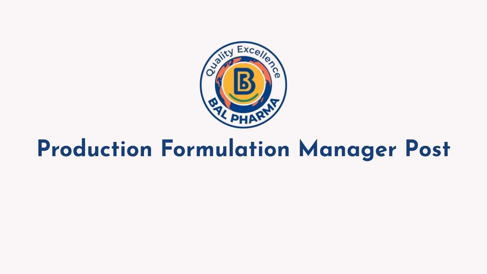 Bal Pharma looking for Production Formulation Manager