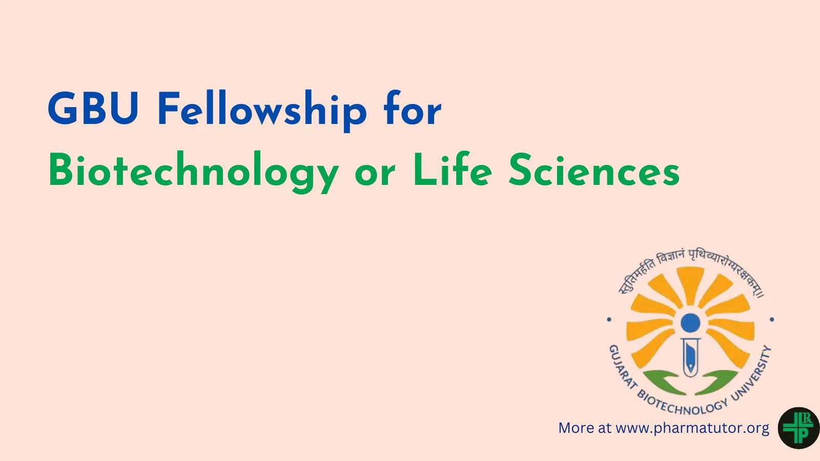 Biotechnology or Life Sciences Fellowship at Gujarat Biotechnology University