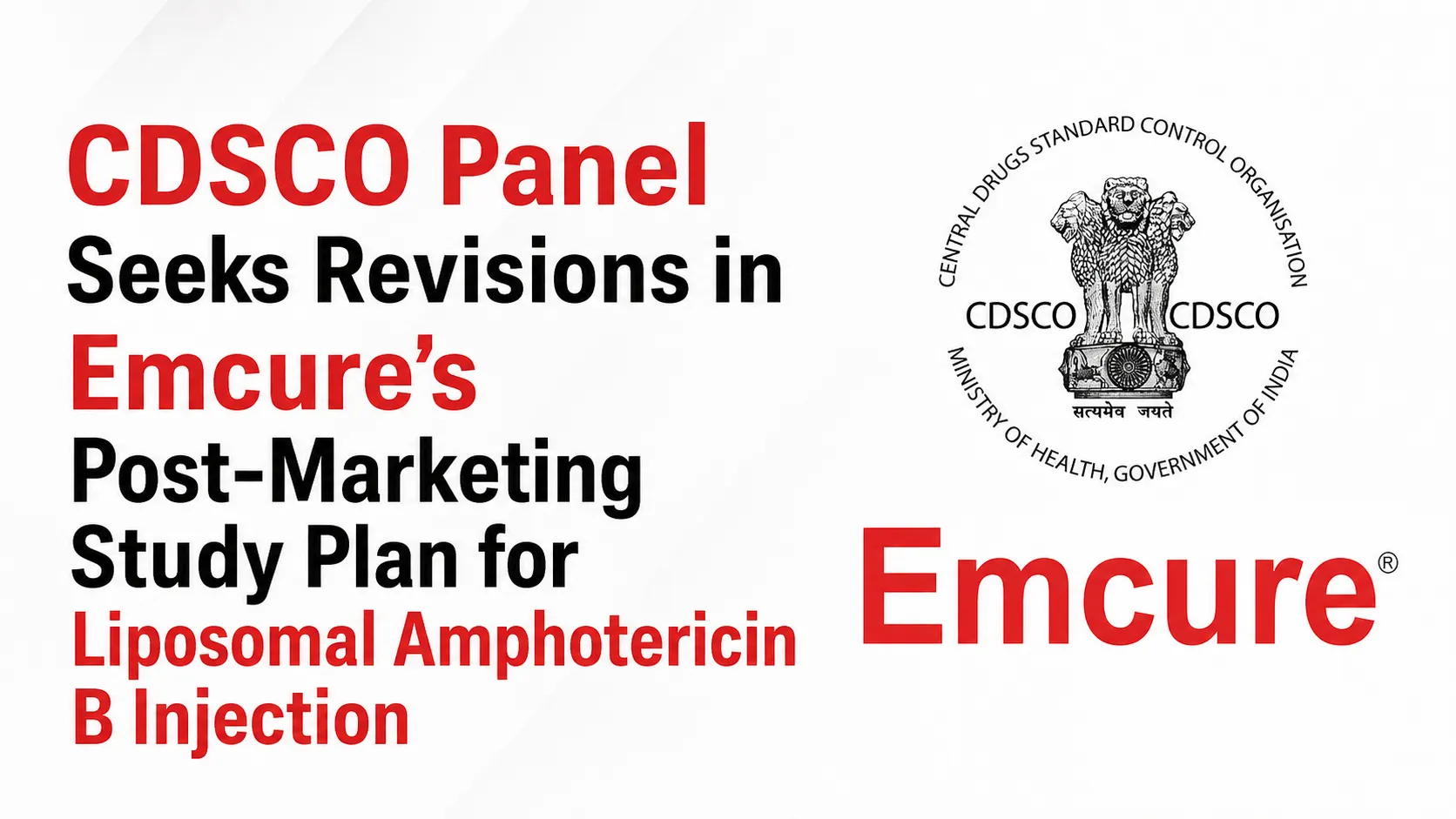 CDSCO Panel Seeks Revisions in Emcure’s Post-Marketing Study Plan for Liposomal Amphotericin B Injection