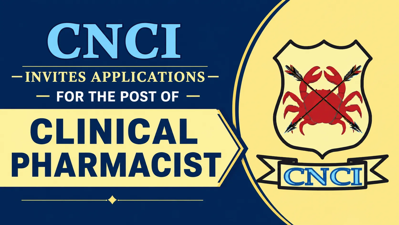 CNCI invites applications for the post of Clinical Pharmacist