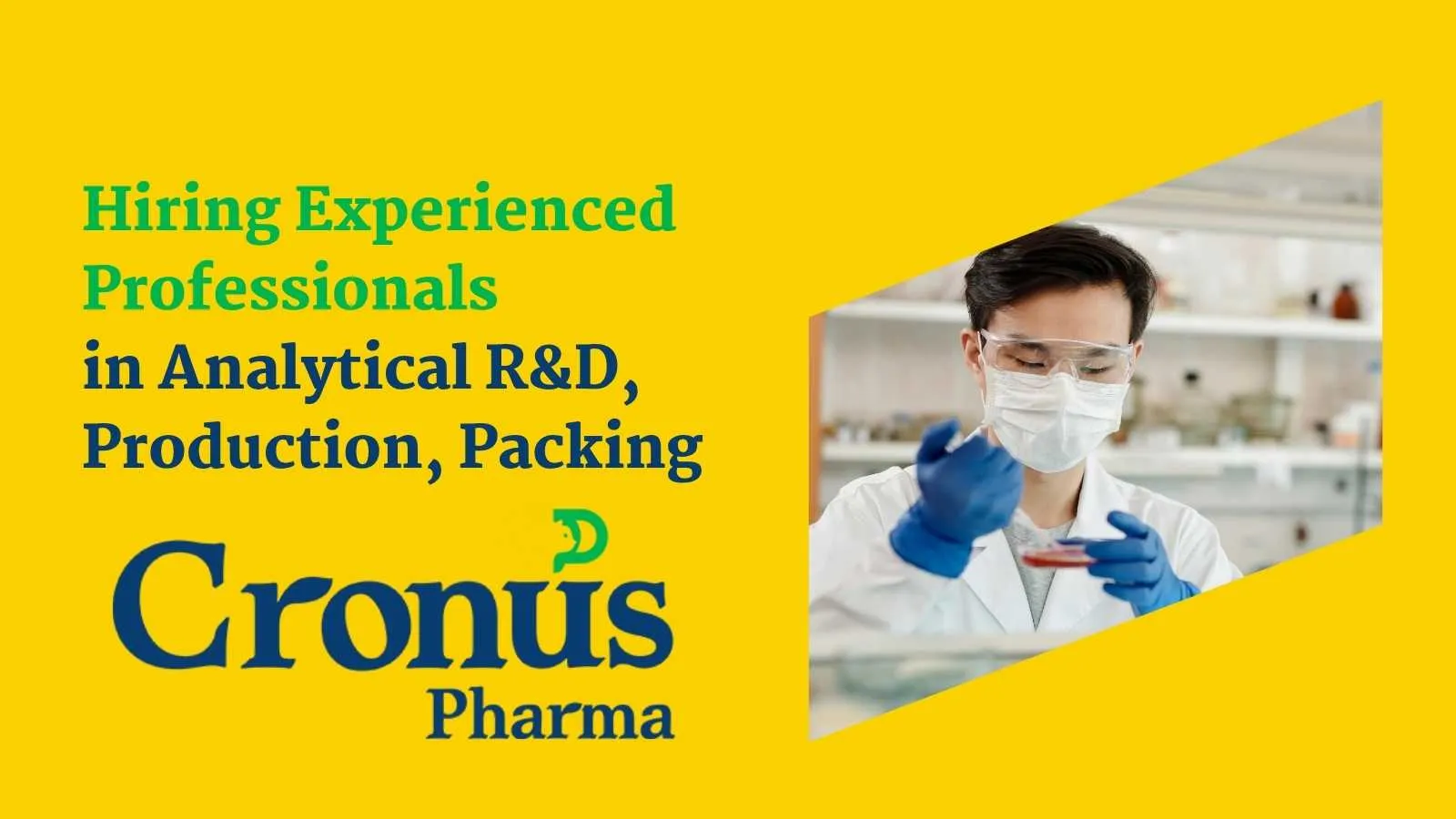 Cronus Pharma Hiring Experienced Professionals in Analytical R&D, Production, Packing