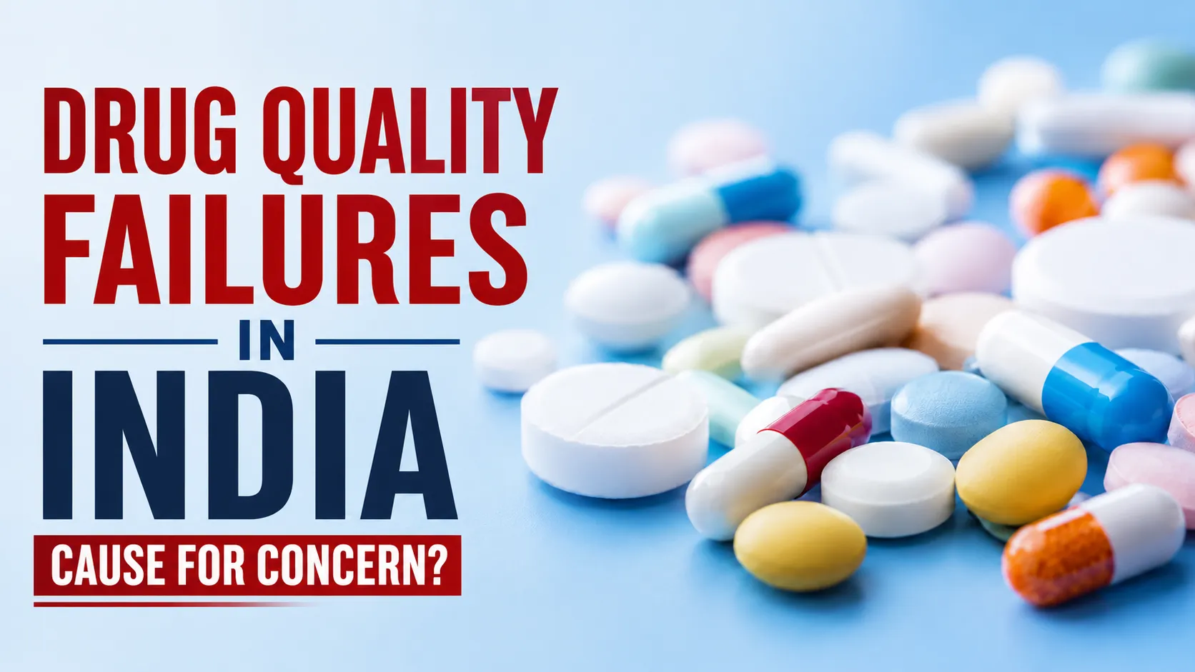 Drug Quality Failures in India : Cause for Concern?