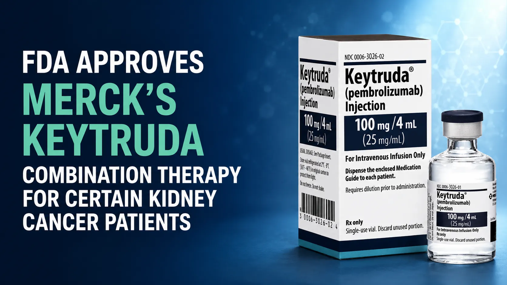FDA Approves Merck’s KEYTRUDA Combination Therapy for Certain Kidney Cancer Patients