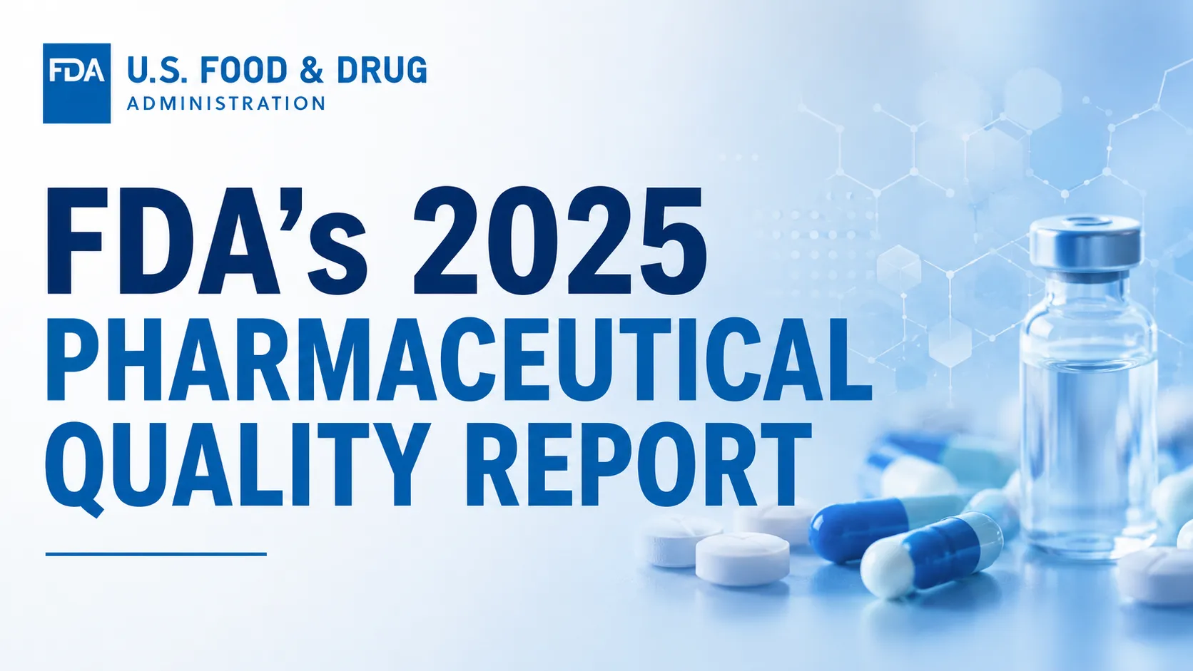 FDA's 2025 Pharmaceutical Quality Report : What It Means for India's Pharmaceutical Industry