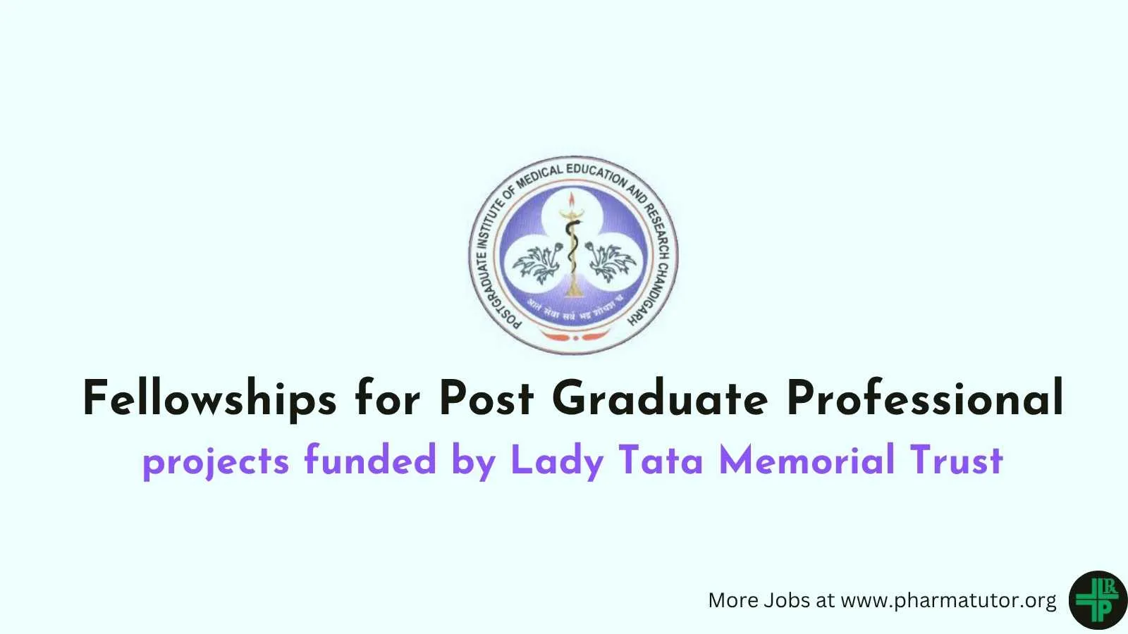Fellowships for Post Graduate Professional projects funded by Lady Tata Memorial Trust, PGIMER