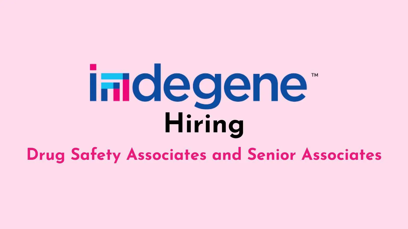 Indegene Hiring Drug Safety Associates and Senior Associates