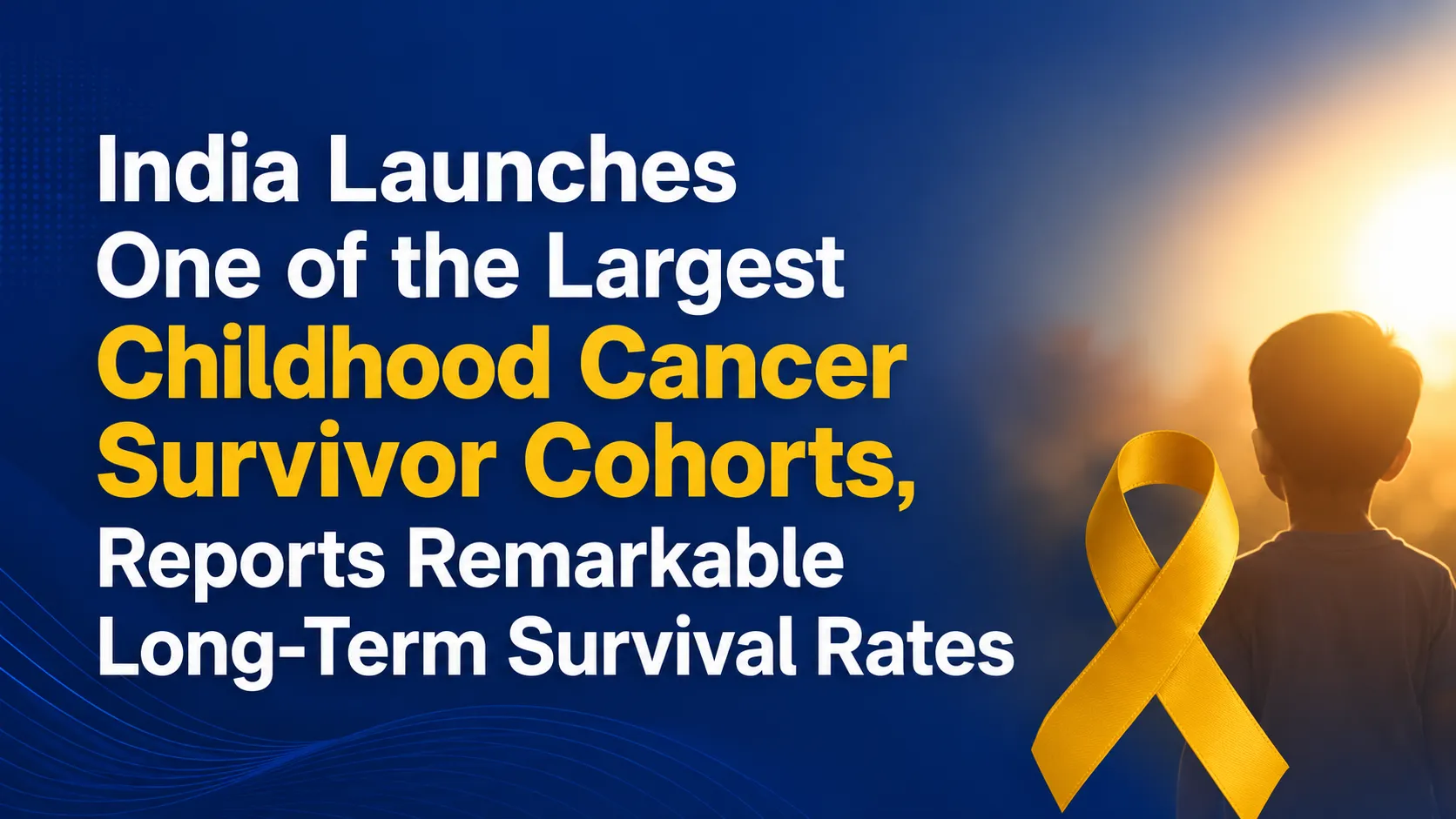 India Launches One of the Largest Childhood Cancer Survivor Cohorts, Reports Remarkable Long-Term Survival Rates