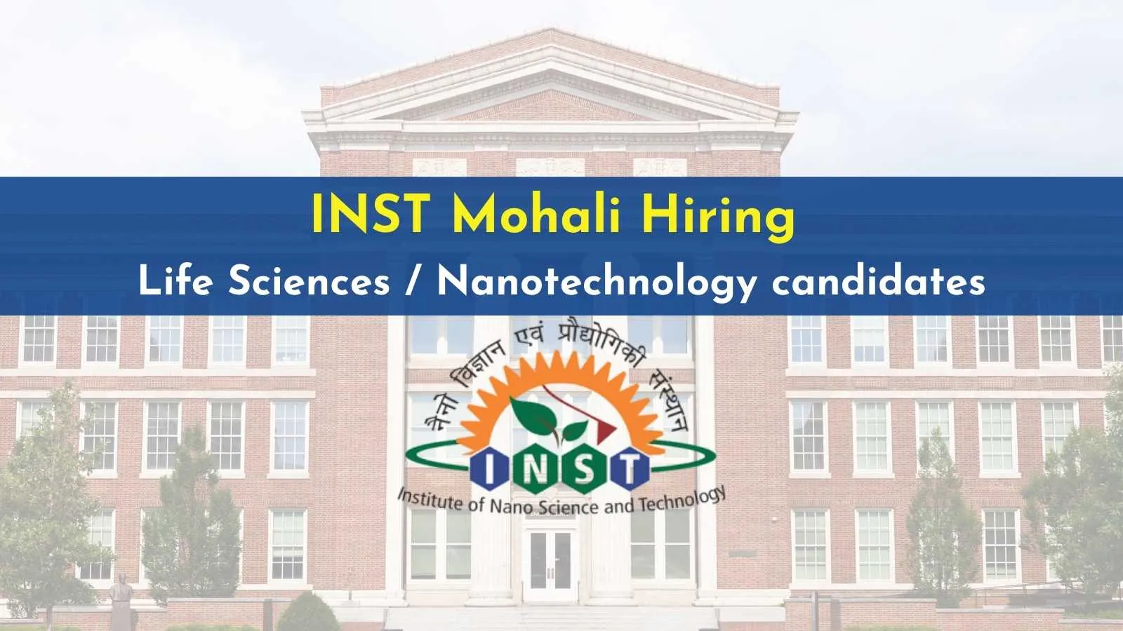 INST Mohali Hiring Life Sciences / Nanotechnology candidates
