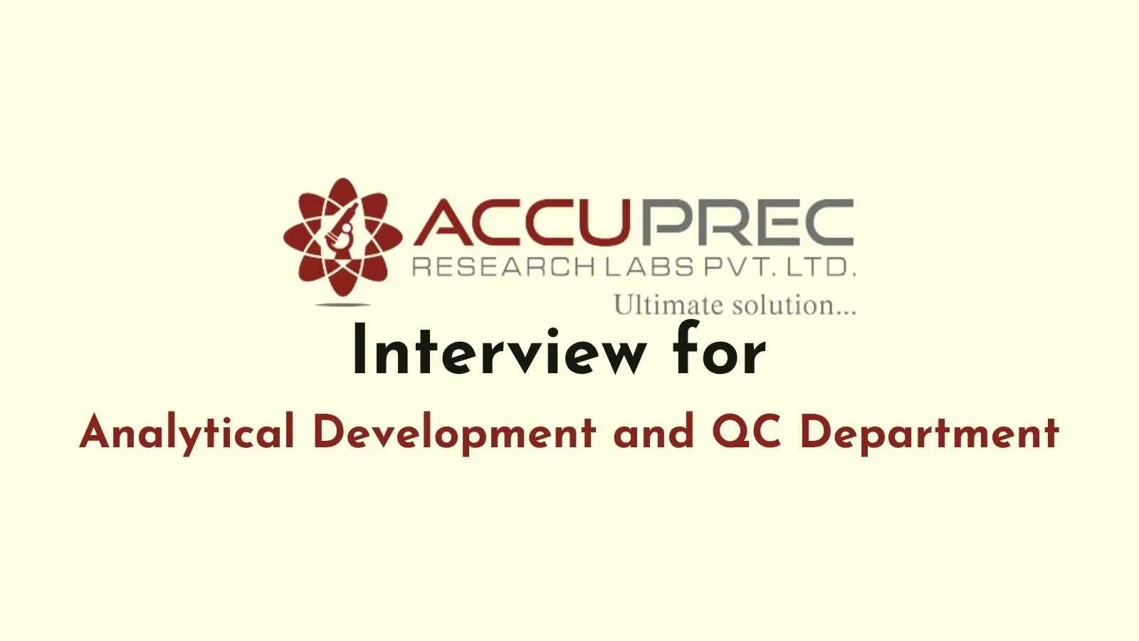 Interview for Analytical Development and QC Department at Accuprec Research
