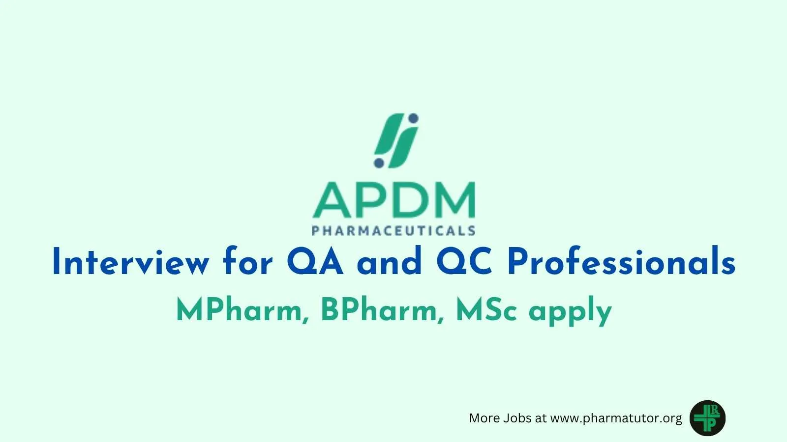 Interview for QA and QC Professionals at APDM Pharmaceuticals