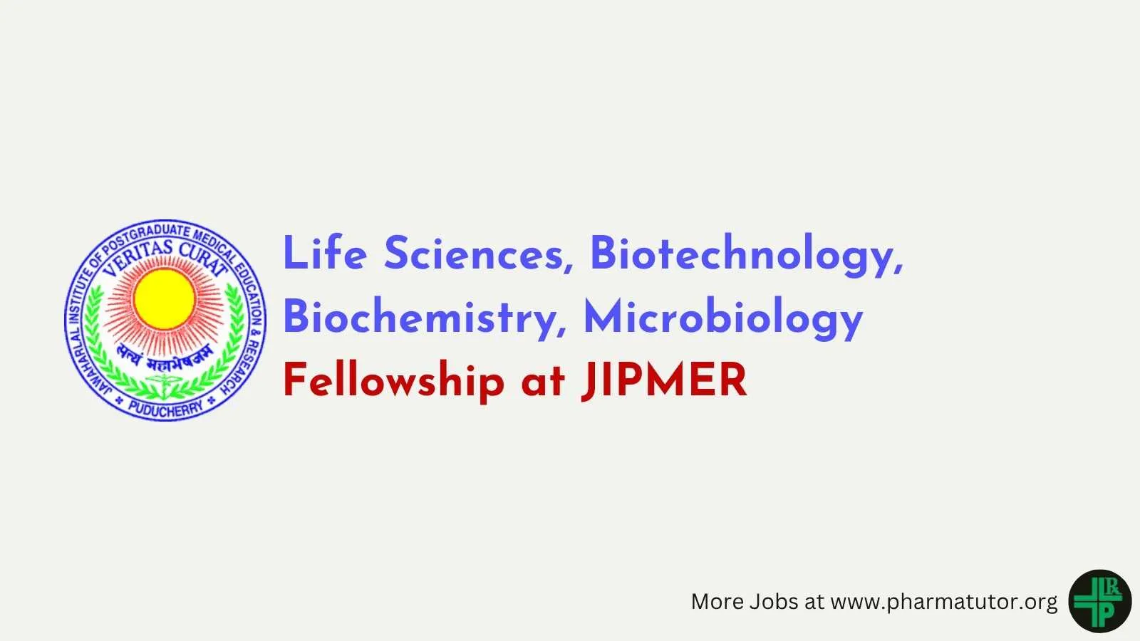 JIPMER Life Sciences, Biotechnology, Biochemistry, Microbiology Fellowship