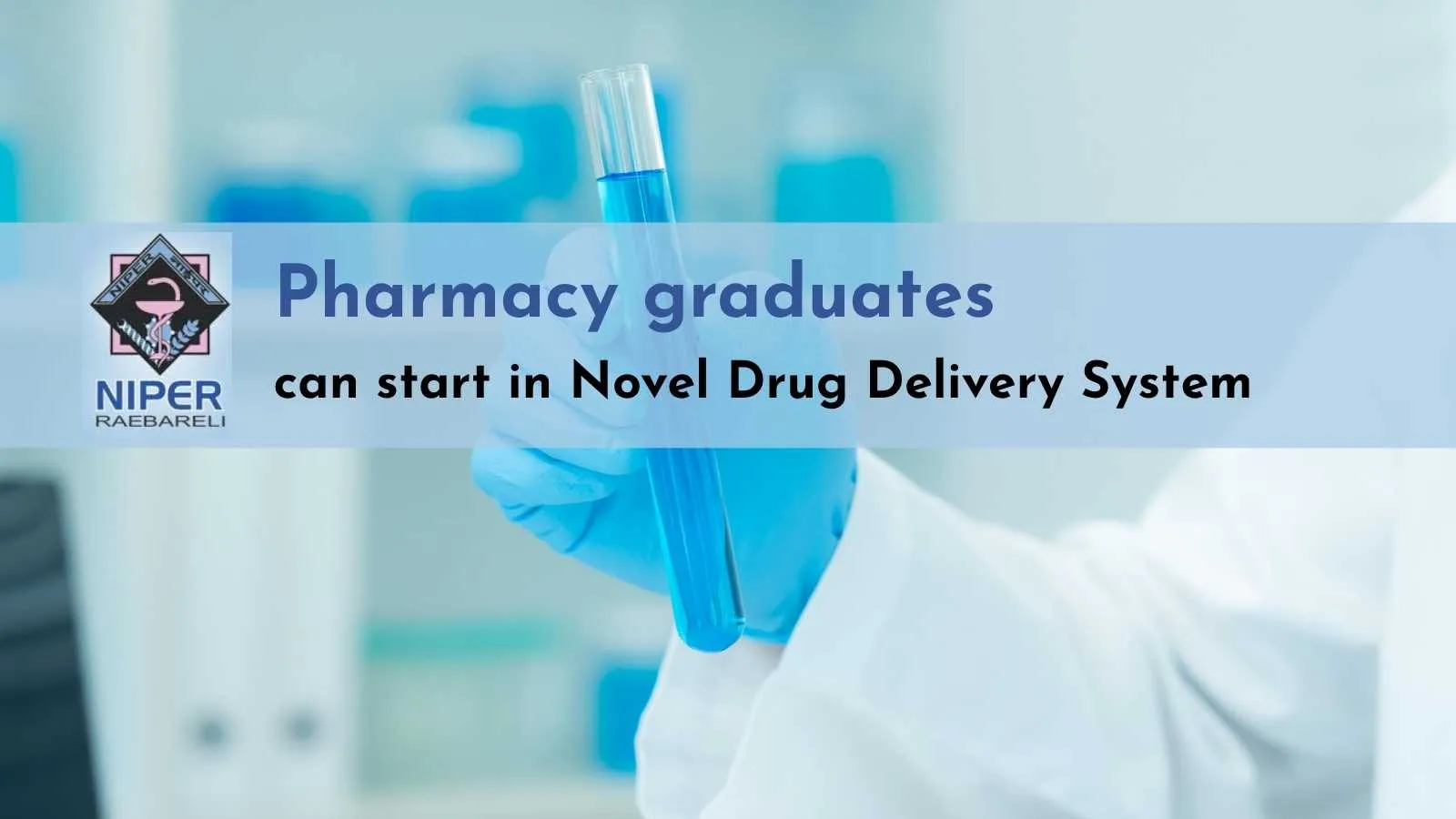 Job for Pharmacy graduates in Novel Drug Delivery System, NIPER