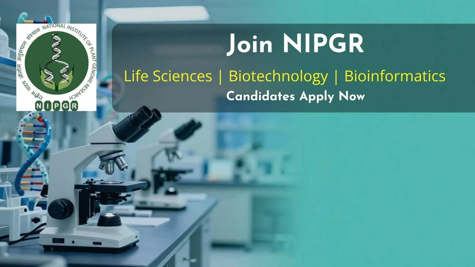 Join NIPGR - Life Sciences, Biotechnology, Bioinformatics candidates apply