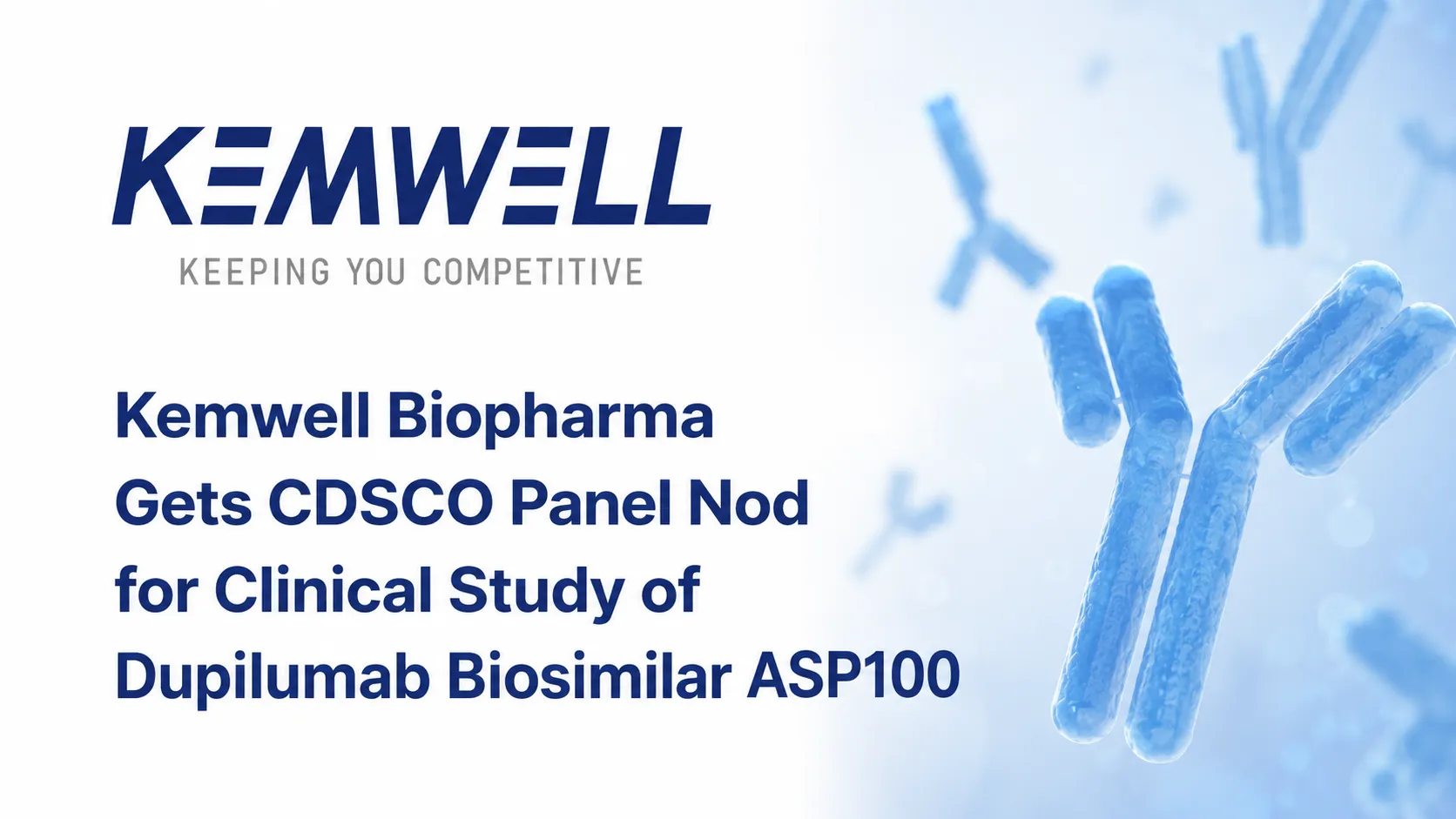 Kemwell Biopharma Gets CDSCO Panel Nod for Clinical Study of Dupilumab Biosimilar ASP100