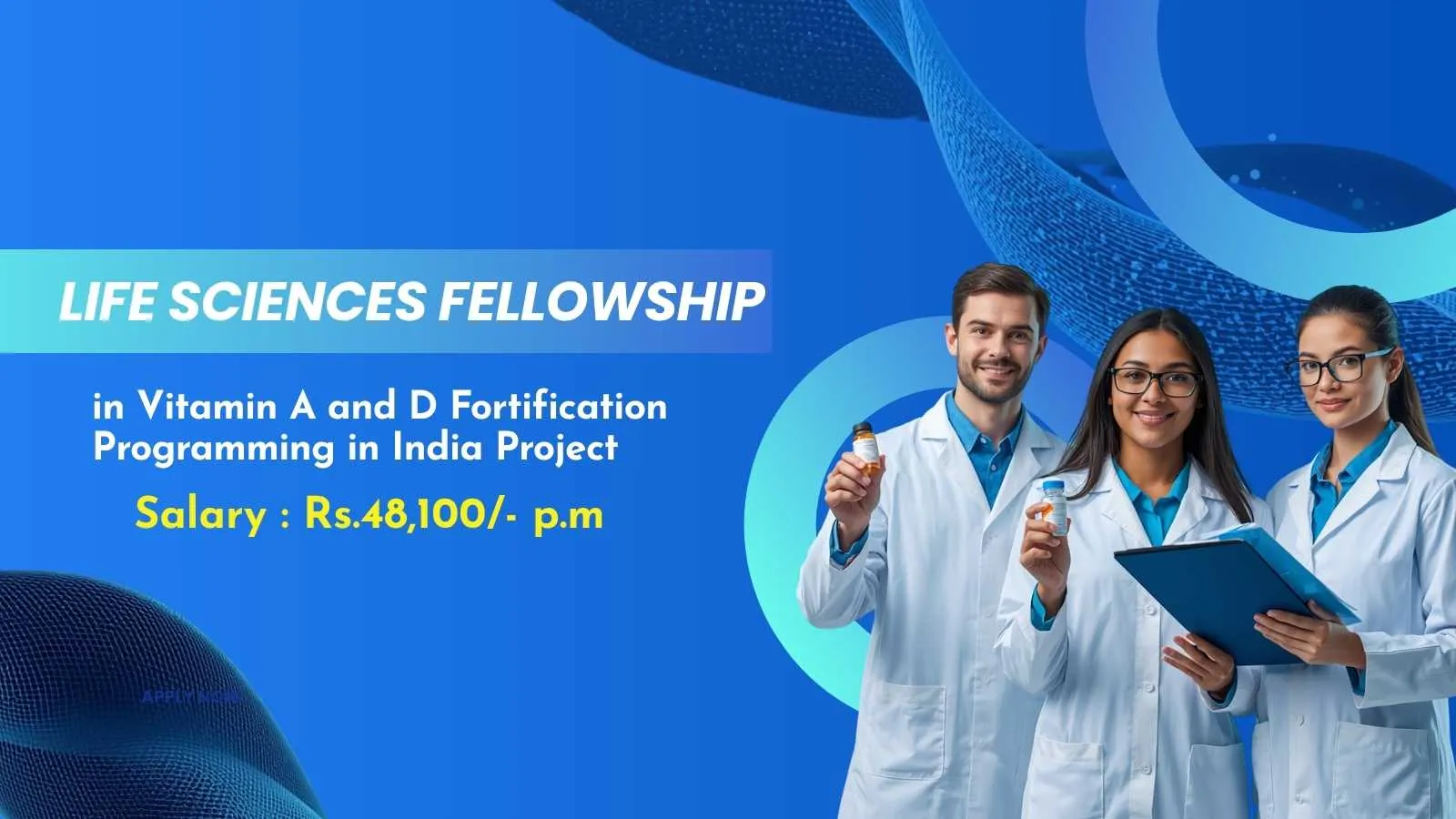 Life Sciences Fellowship in Vitamin A and D Fortification Programming in India Project