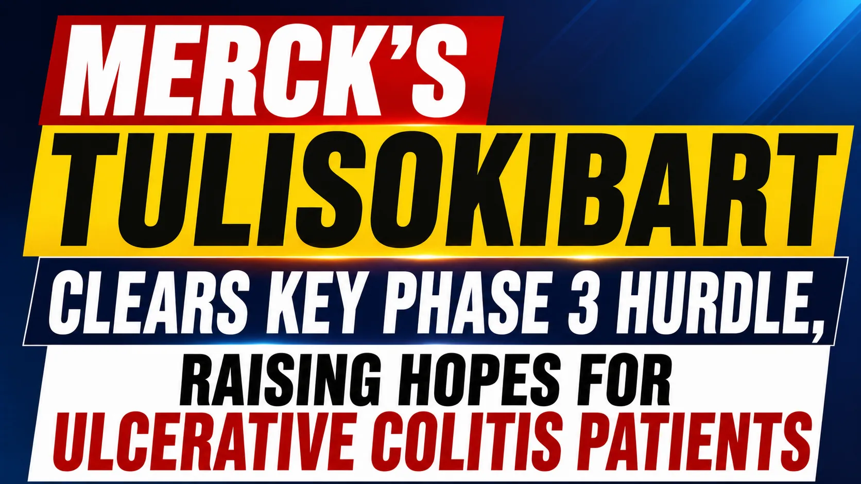 Merck’s Tulisokibart Clears Key Phase 3 Hurdle, Raising Hopes for Ulcerative Colitis Patients