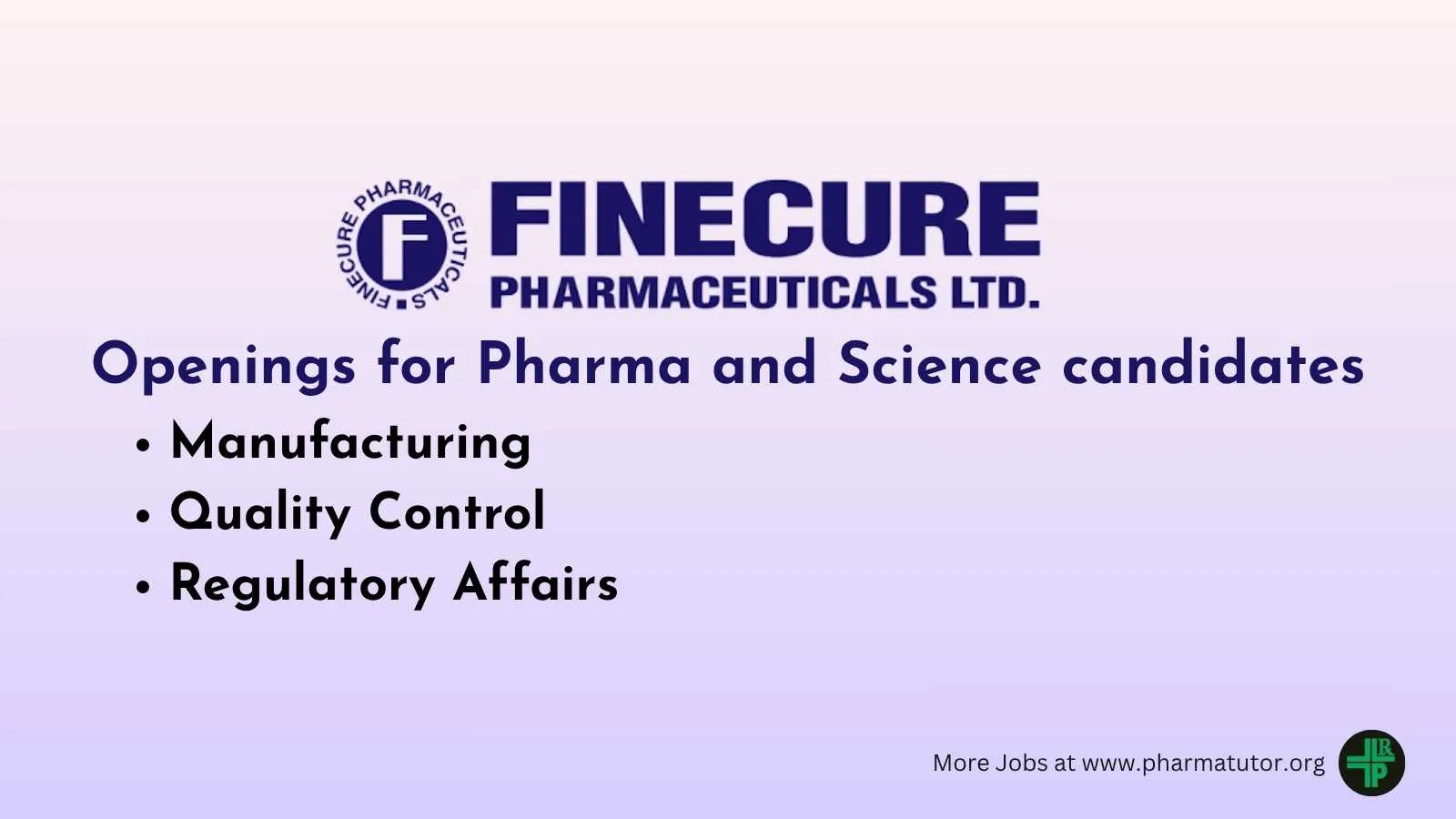 Multiple Openings for Pharma and Science candidates at Finecure Pharmaceuticals