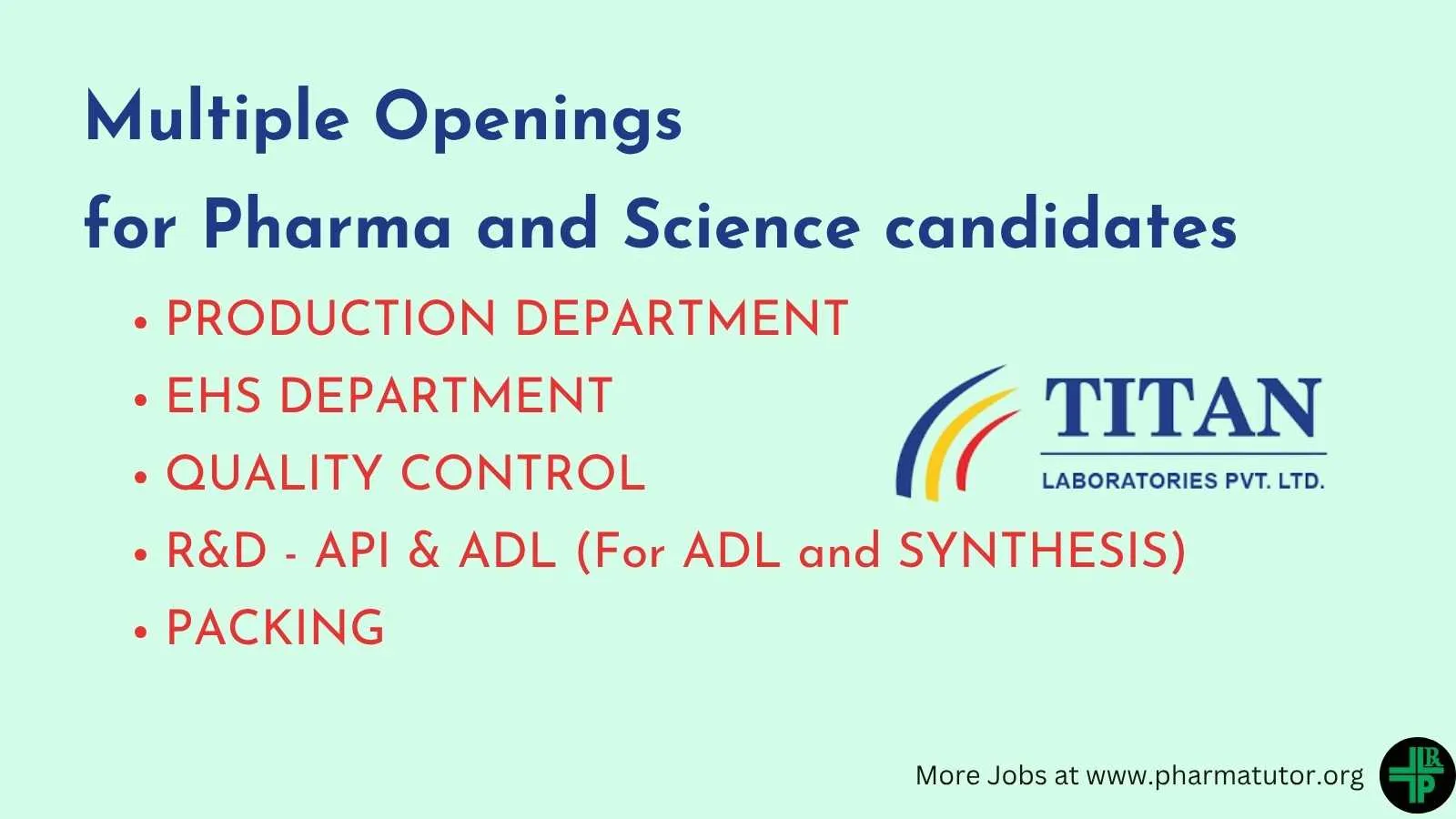 Multiple Openings for Pharma and Science candidates at Titan Pharmaceutical Group