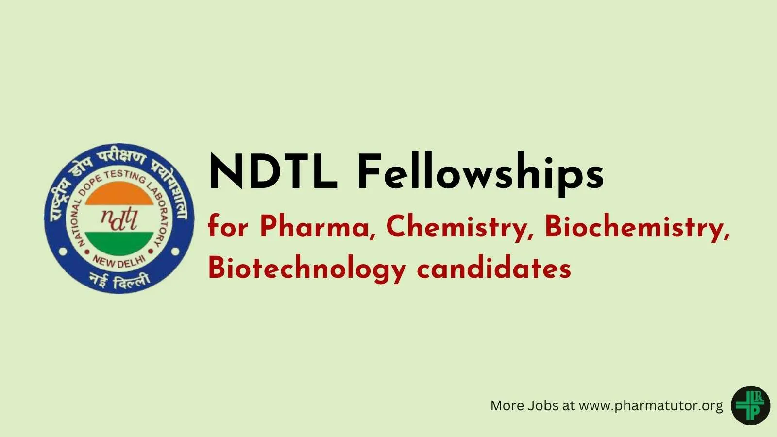 NDTL Fellowships for Pharma, Chemistry, Biochemistry, Biotechnology candidates