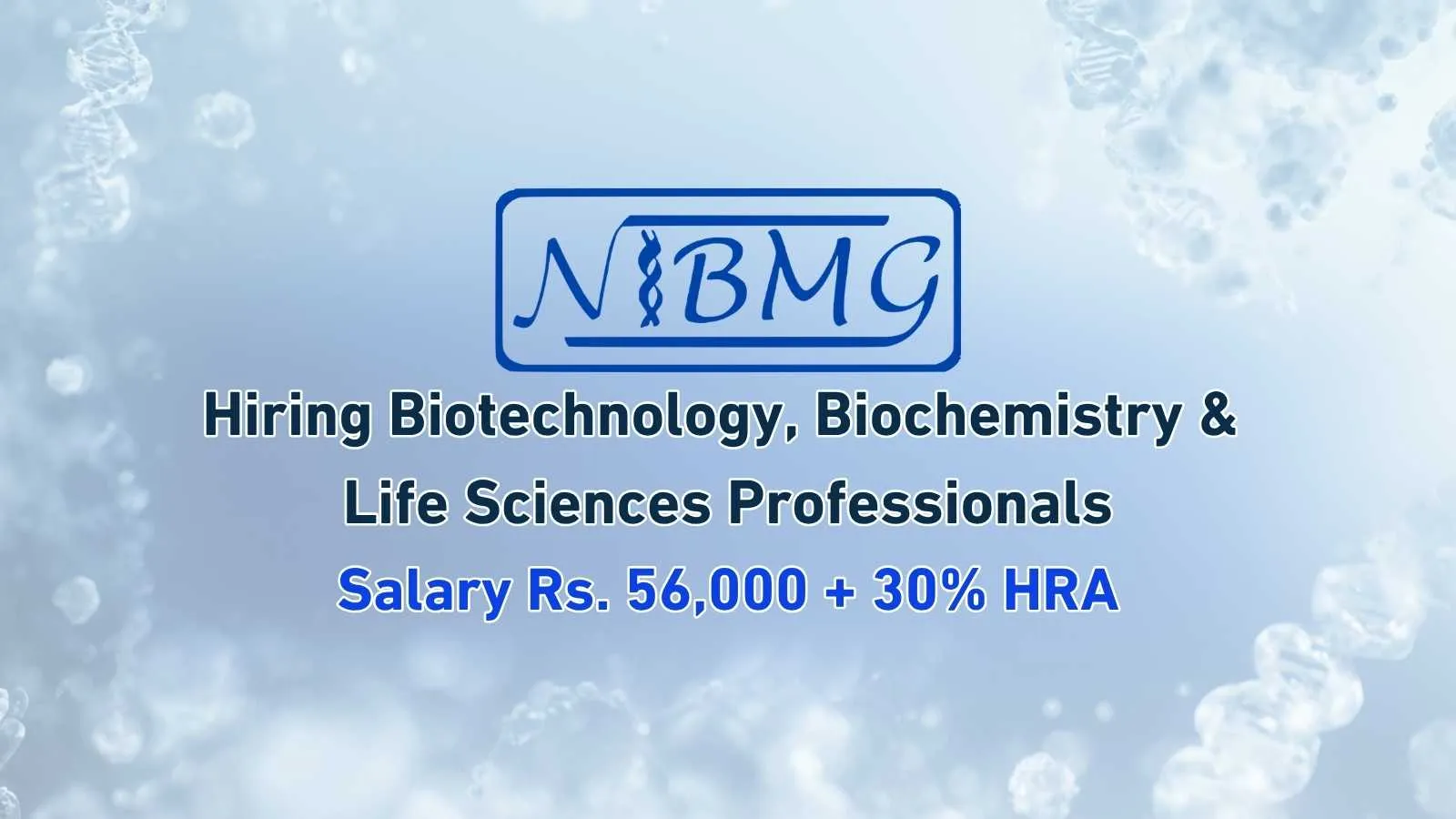 NIBMG Hiring : Biotechnology, Biochemistry & Life Sciences Professionals