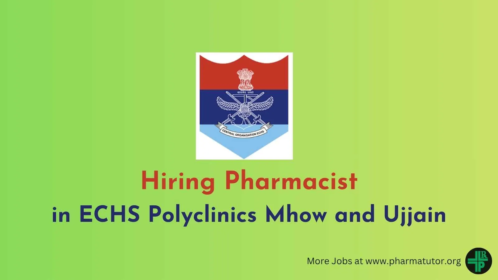 Openings for Pharmacists in ECHS Polyclinics Mhow and Ujjain