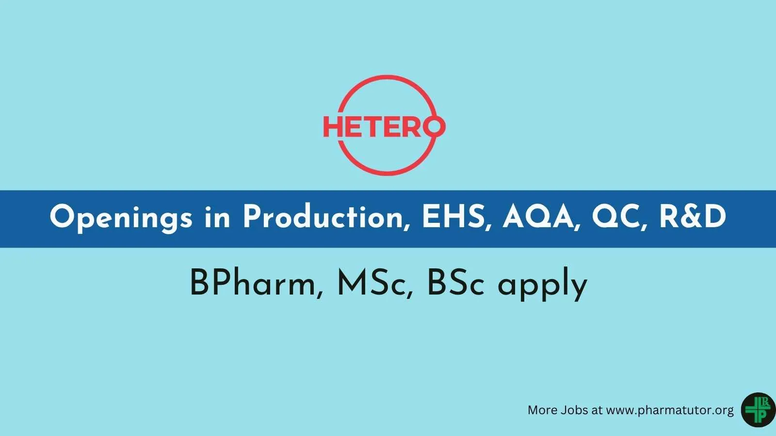 Openings in Production, EHS, AQA, QC, R&D at Hetero