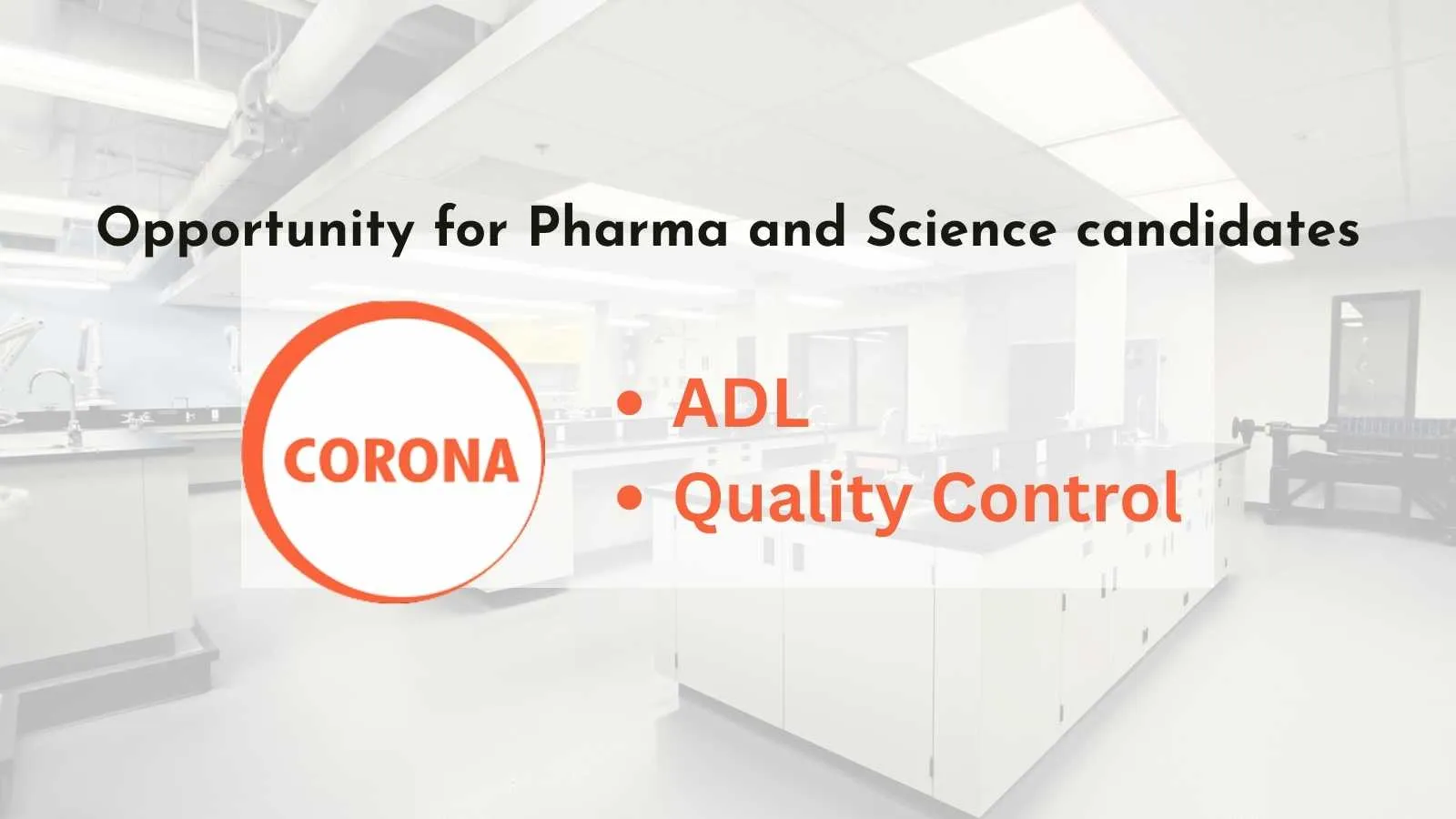 Opportunity for Pharma and Science candidates in ADL and Quality Control at CORONA Remedies