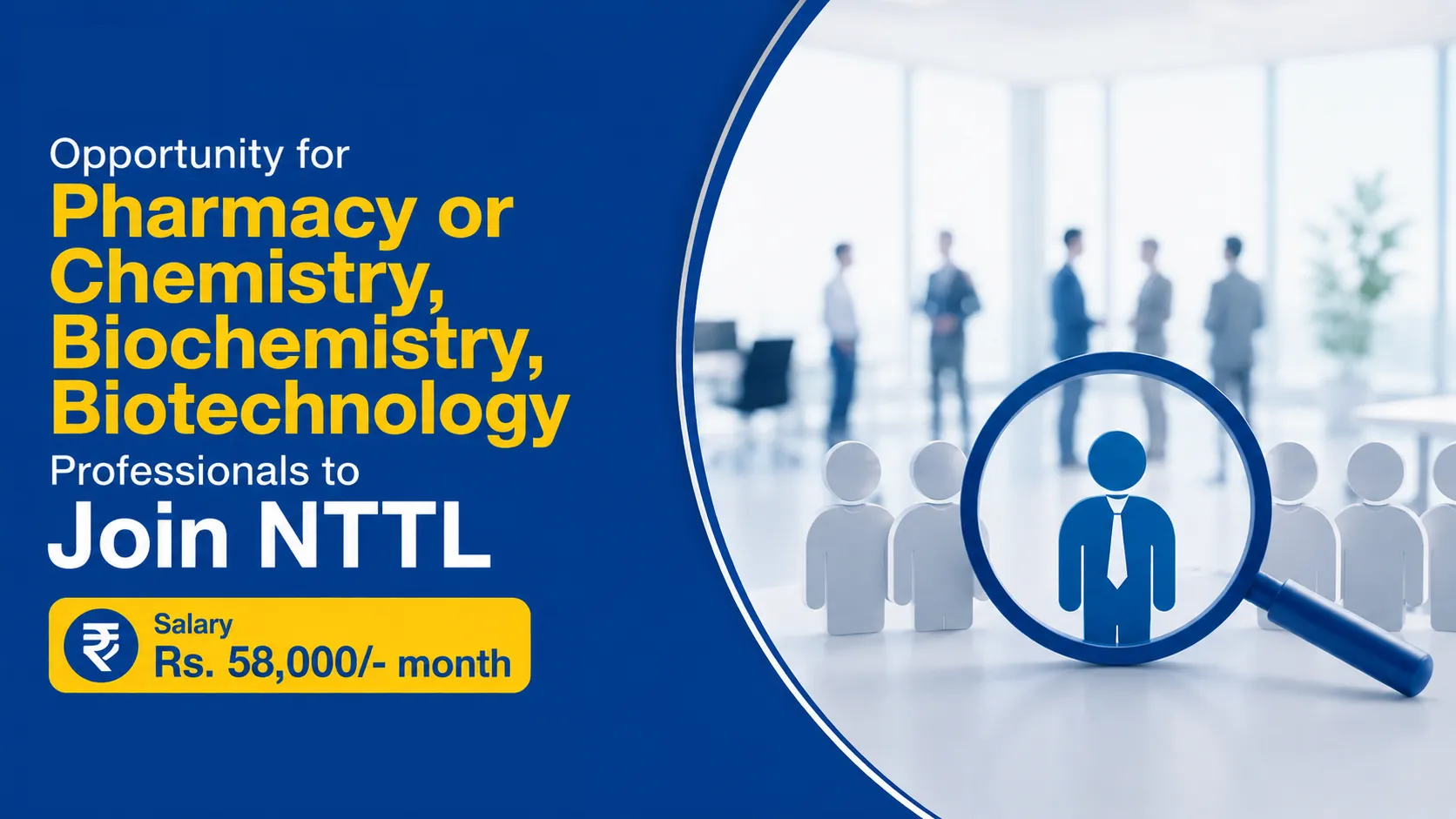 Opportunity for Pharmacy or Chemistry, Biochemistry, Biotechnology Professionals to Join NTTL