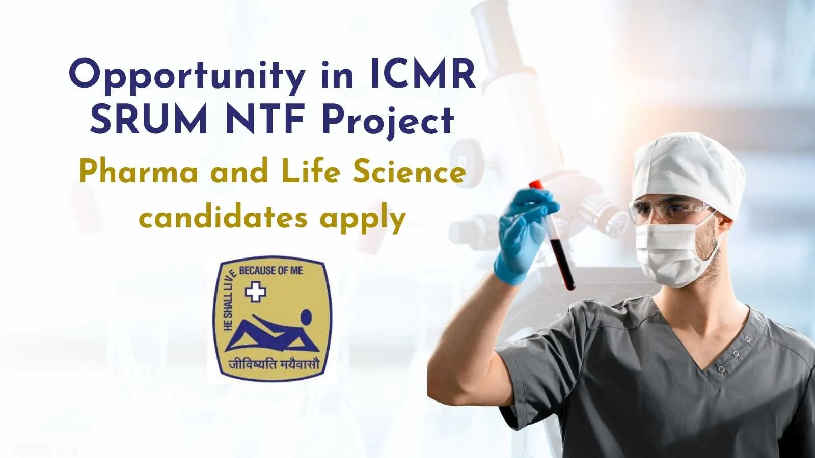Opportunity in ICMR SRUM NTF Project for Pharma and Life Science candidates at SJRI