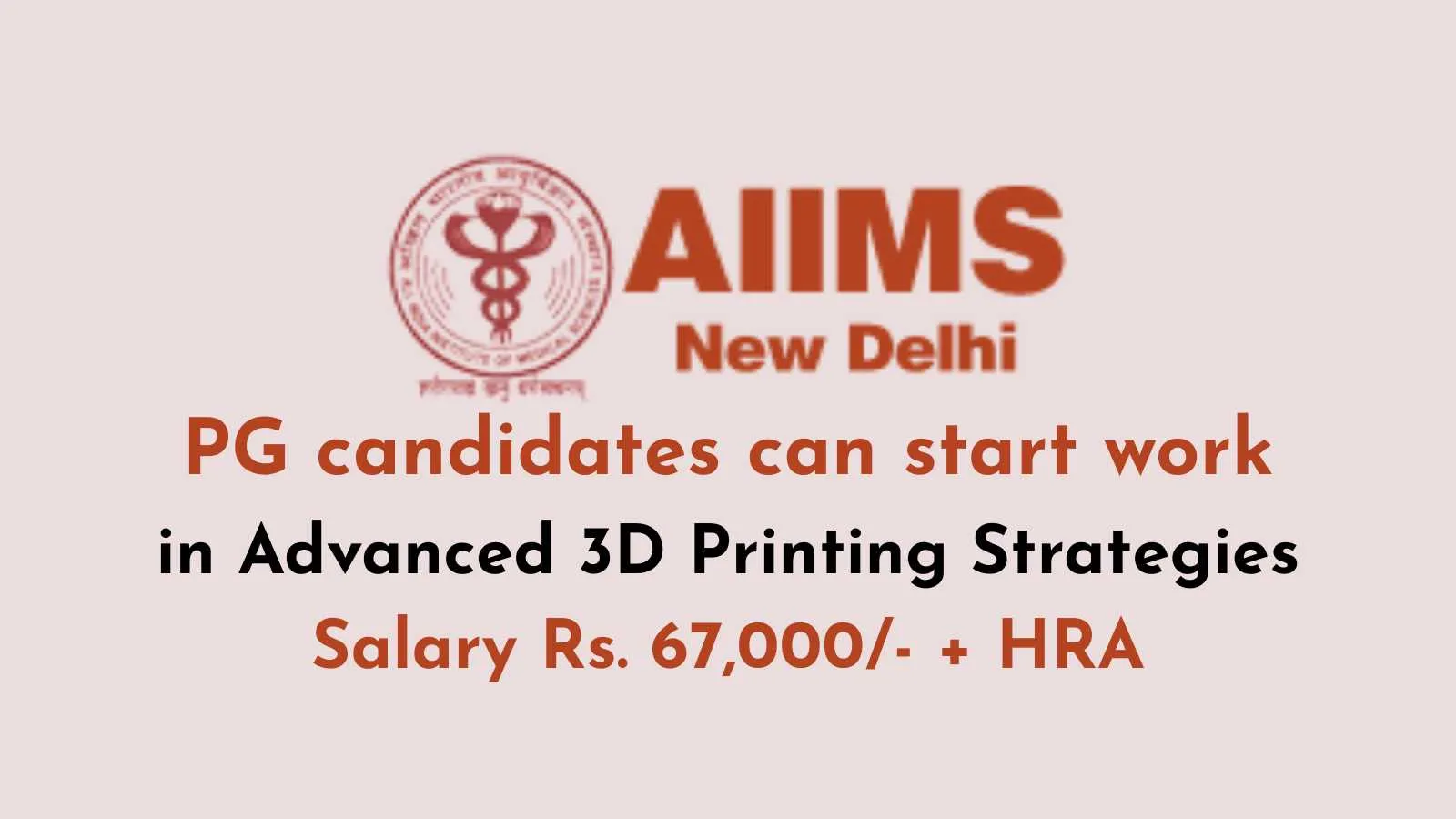 PG candidates can start work in Advanced 3D Printing Strategies at AIIMS