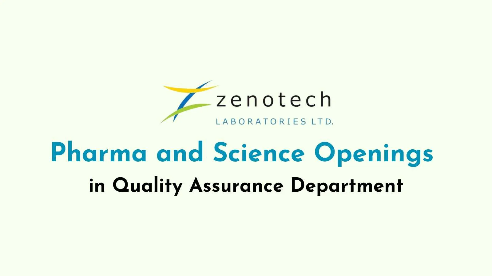 Pharma and Science Openings in Quality Assurance at Zenotech Laboratories