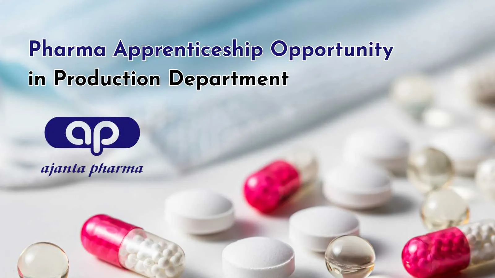 Pharma Apprenticeship Opportunity in Production Department at Ajanta Pharma
