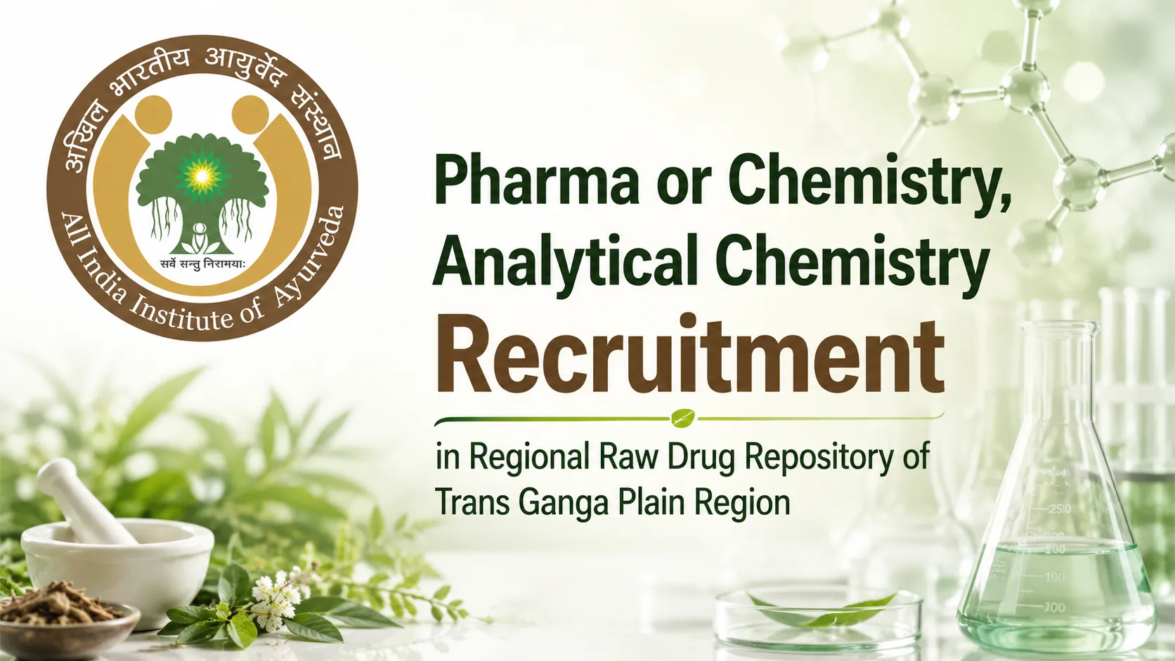 Pharma or Chemistry, Analytical Chemistry Recruitment in Regional Raw Drug Repository of Trans Ganga Plain Region, AIIA