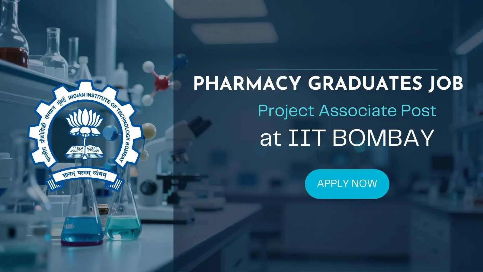 Pharmacy graduates apply now for Project Associate Post at IIT Bombay