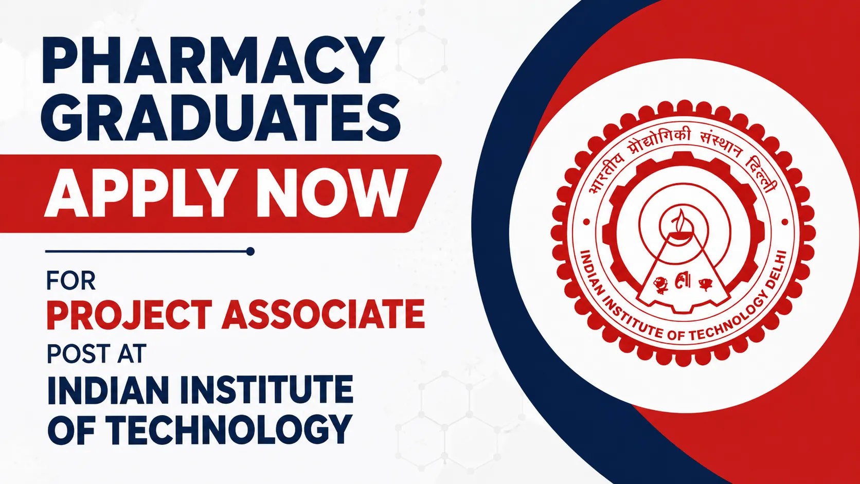 Pharmacy graduates apply now for Project Associate Post at Indian Institute of Technology