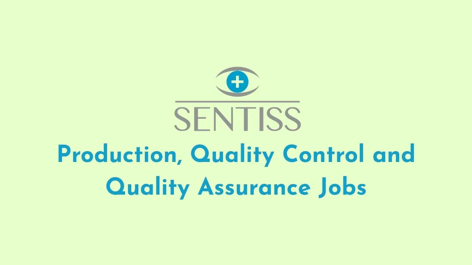 Production, Quality Control and Quality Assurance Jobs at Sentiss Pharma