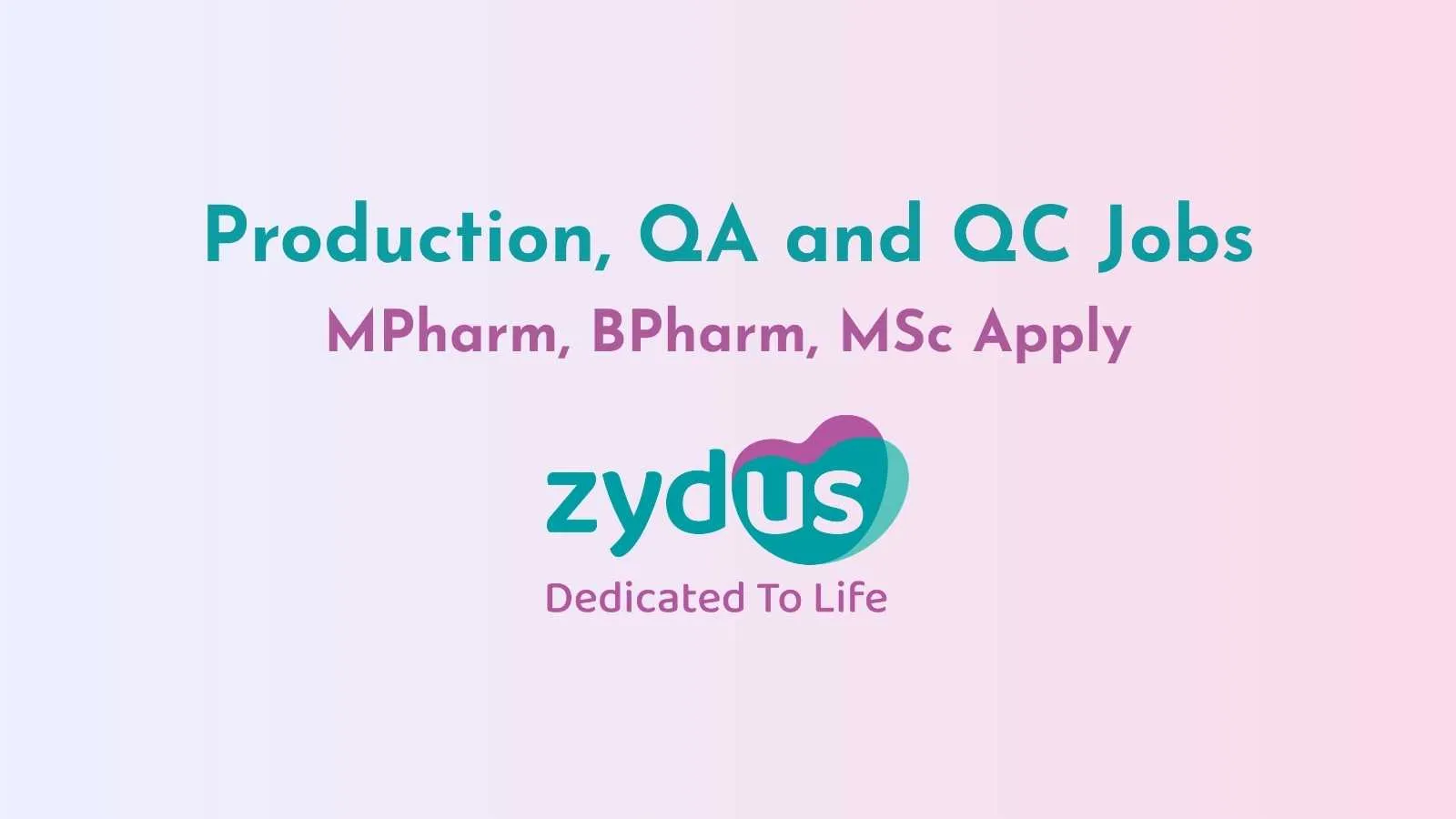 Production, Quality Control and Quality Assurance Jobs at Zydus Lifesciences