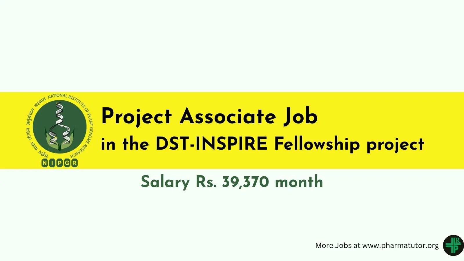 Project Associate Job in the DST-INSPIRE Fellowship project at NIPGR