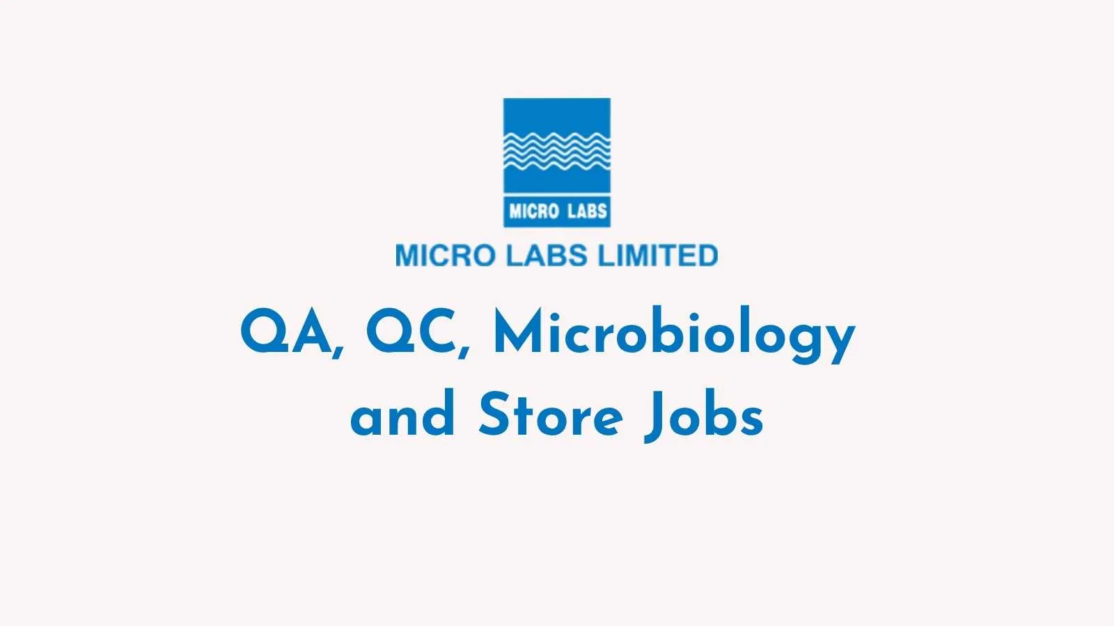 QA, QC, Microbiology and Store Jobs at Micro Labs