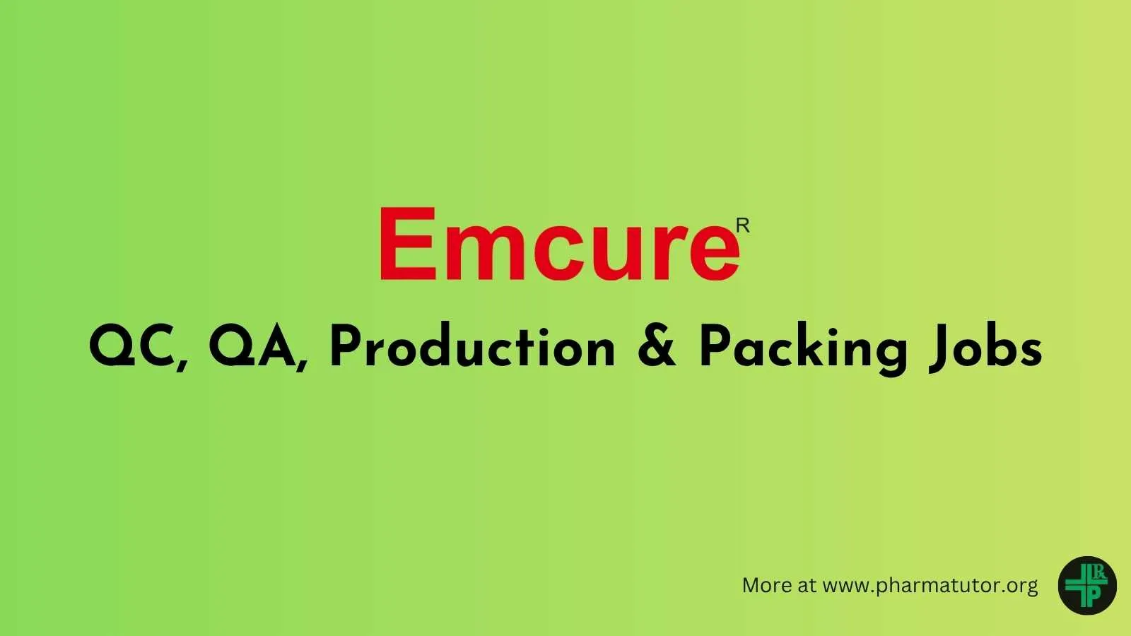 QC, QA,  Production & Packing Jobs at Emcure