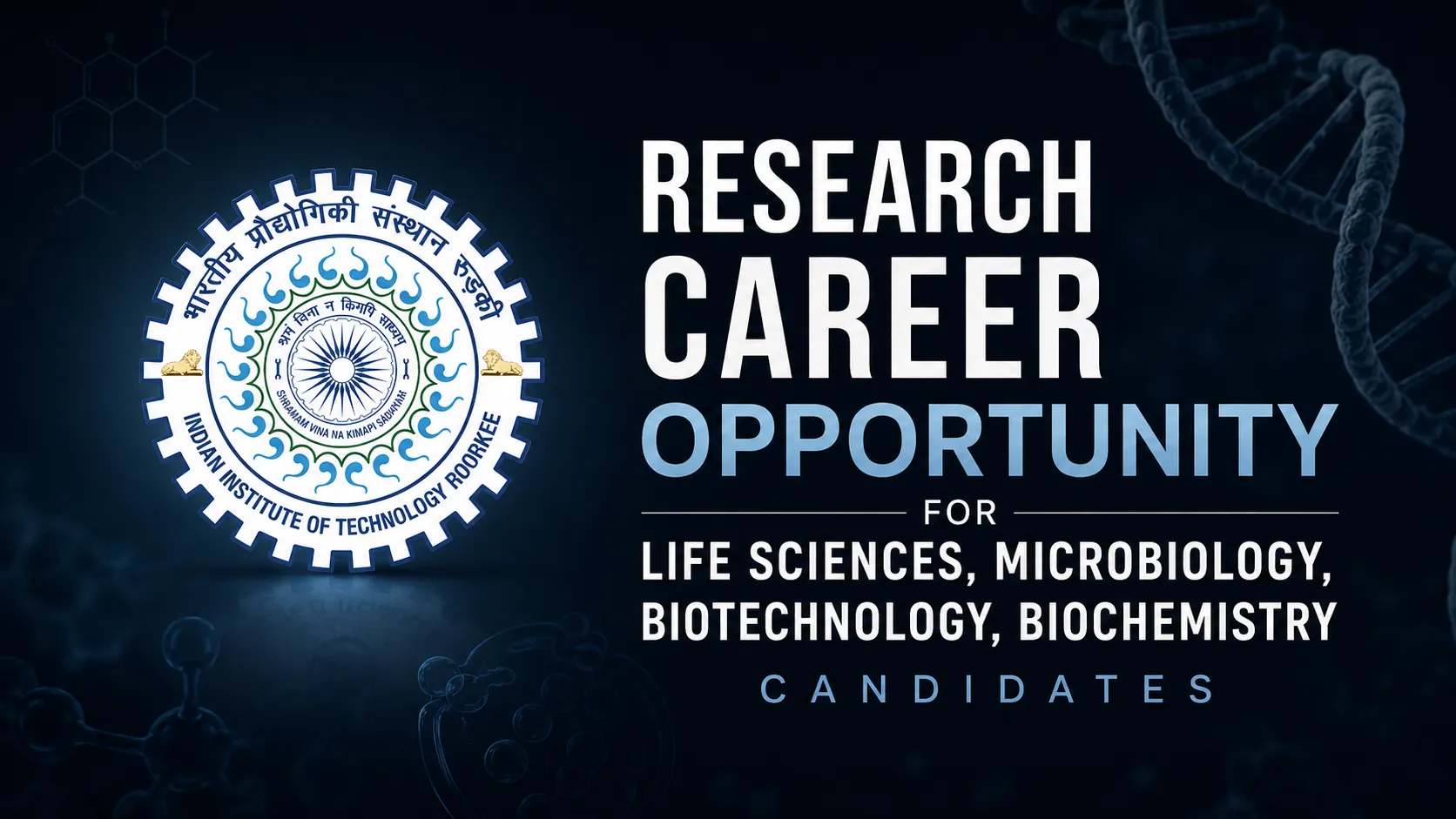 Research Career Opportunity for Life Sciences, Microbiology, Biotechnology, Biochemistry Candidates at IIT