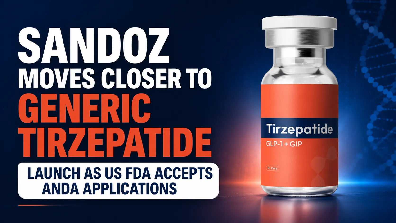 Sandoz Moves Closer to Generic Tirzepatide Launch as US FDA Accepts ANDA Applications