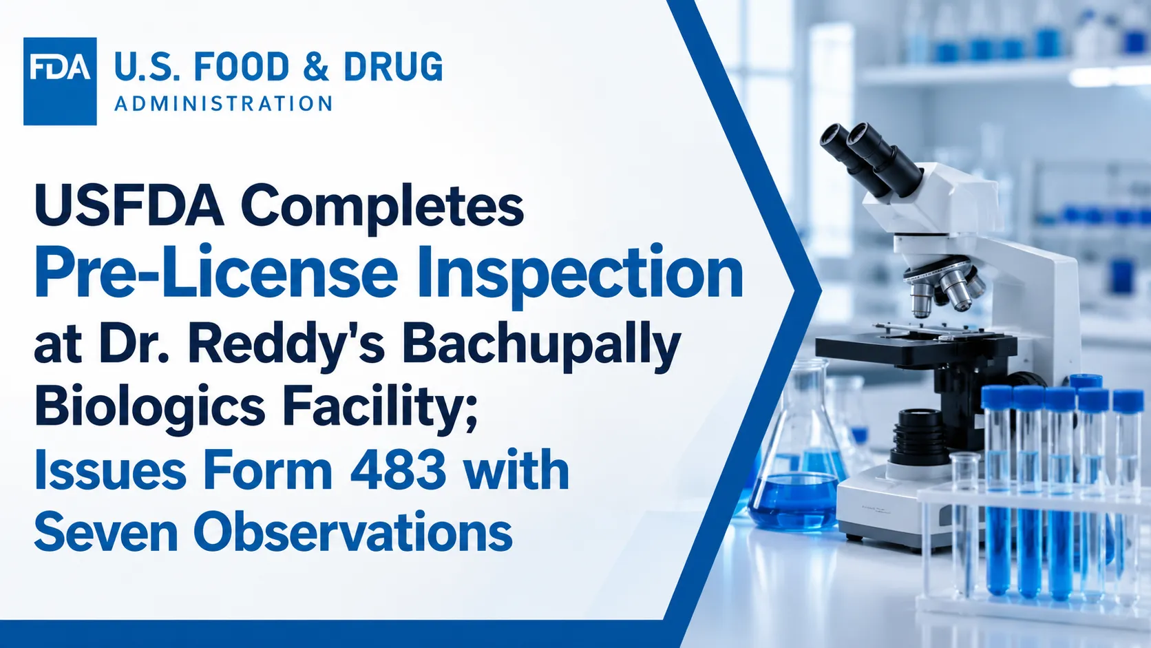 USFDA Completes Pre-License Inspection at Dr. Reddy's Bachupally Biologics Facility; Issues Form 483 with Seven Observations