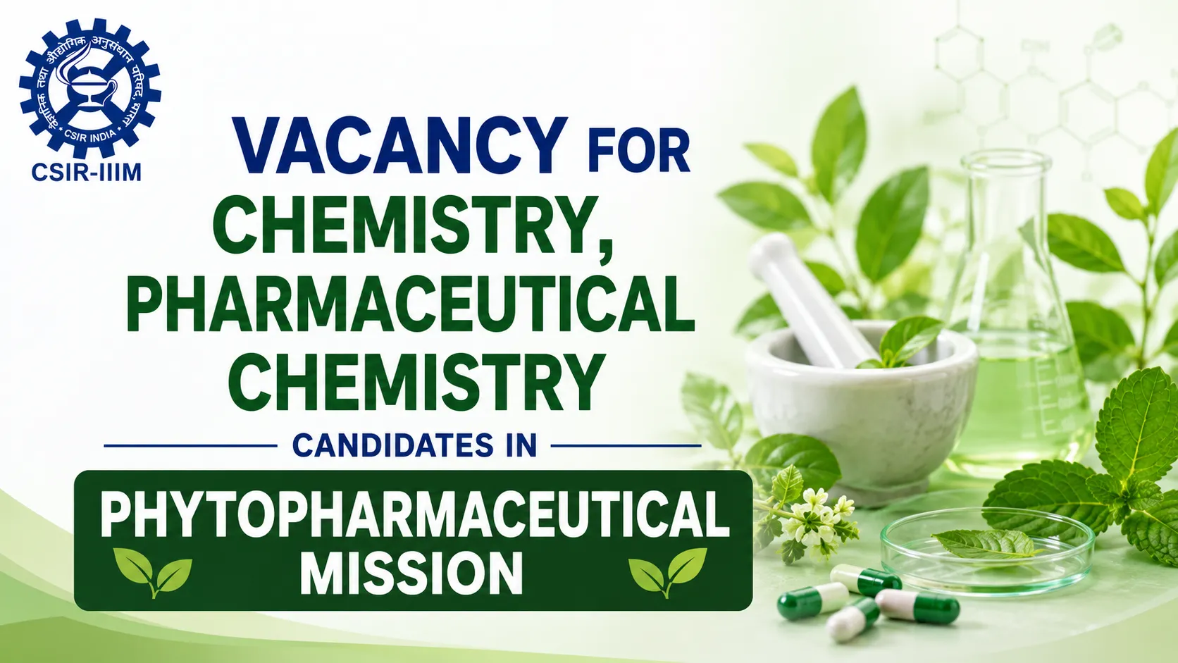 Vacancy for Chemistry, Pharmaceutical Chemistry candidates in Phytopharmaceutical Mission at IIIM