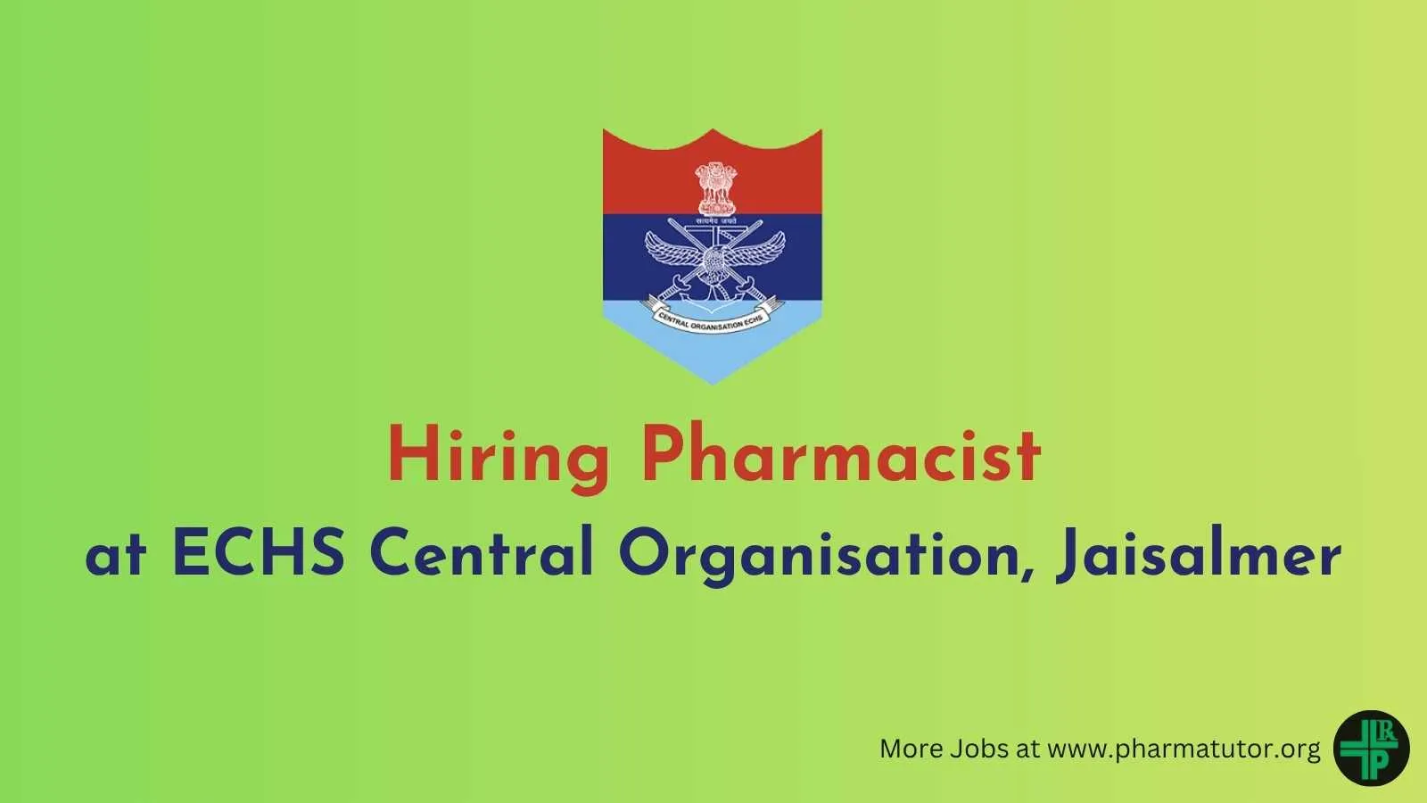 Vacancy for Pharmacist at ECHS Central Organisation, Jaisalmer