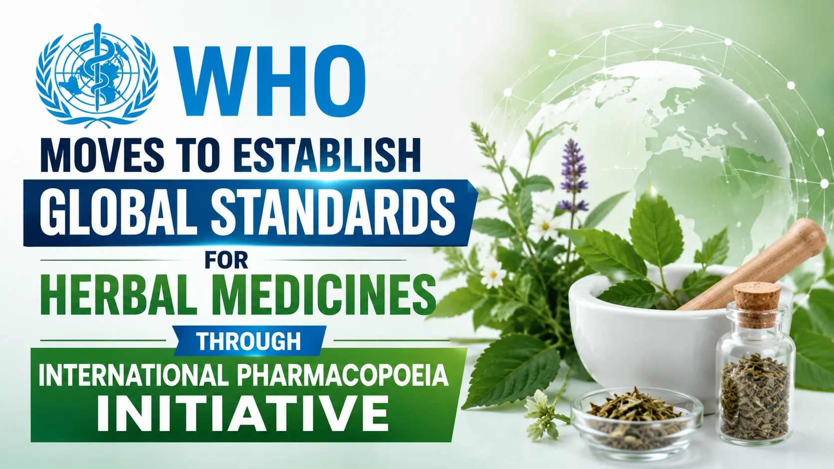 WHO Moves to Establish Global Standards for Herbal Medicines Through International Pharmacopoeia Initiative